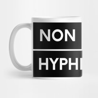 Non - Hyphenated Mug